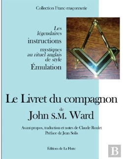 Bertrand.pt - Le Livret Du Compagnon De John S.M. Ward ; Les Légendaires Instructions Mystiques Au Rituel Anglais De Style Émulation