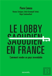 Le Lobby Saoudien En Fance : Comment Vendre Un Pays Invendable