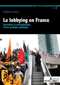 Bertrand.pt - Le Lobbying En France : Invention Et Normalisation D'Une Pratique Politique