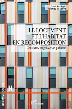 Bertrand.pt - Le Logement Et L'Habitat En Recomposition : Contextes, Usages, Action Publique