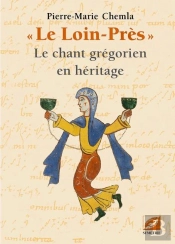 Le Loin-Pres  - Le Chant Gregorien En Heritage