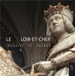 Bertrand.pt - Le Loir-Et-Cher Insolite Et Secret