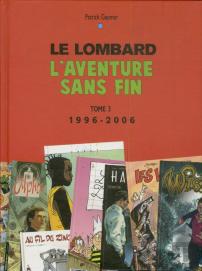 Le Lombard, L'Aventure Sans Fin Tome 3 ; 1996-2006