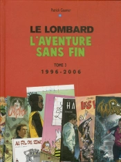 Le Lombard, L'Aventure Sans Fin Tome 3 ; 1996-2006