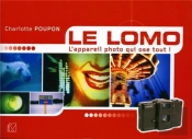 Le Lomo ; L'Appareil Photo Qui Ose Tout