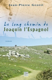 Le Long Chemin De Joaquin L'Espagnol