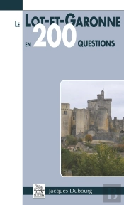 Le Lot-Et-Garonne En 200 Questions