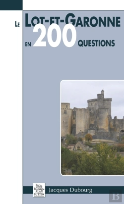 Bertrand.pt - Le Lot-Et-Garonne En 200 Questions
