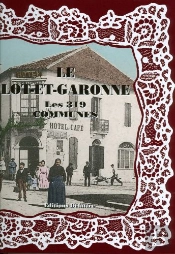 Le Lot-Et-Garonne ; Les 319 Communes