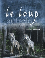 Le Loup Autrefois En Foret D'Orléans