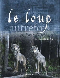 Bertrand.pt - Le Loup Autrefois En Foret D'Orléans