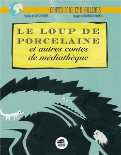Bertrand.pt - Le Loup De Porcelaine Et Autres Contes De Médiathèque