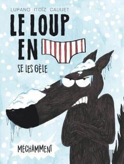 Bertrand.pt - Le Loup En Slip Tome 2 : Le Loup Se Les Gèle Méchamment