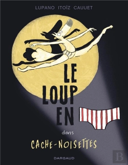 Bertrand.pt - Le Loup En Slip Tome 6 : Cache-Noisettes