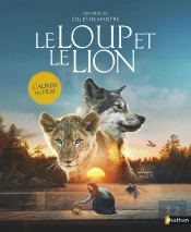 Le Loup Et Le Lion - L'Album Du Film