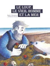 Le Loup, Le Vieil Homme Et La Mer
