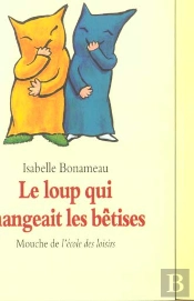Le Loup Qui Mangeait Les Betises