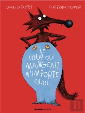 Le Loup Qui Mangeait N'Importe Quoi