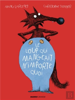 Bertrand.pt - Le Loup Qui Mangeait N'Importe Quoi