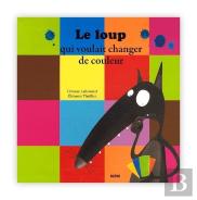 Le Loup Qui Voulait Changer De Couleur