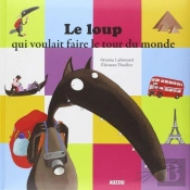 Le Loup Qui Voulait Faire Le Tour Du Monde
