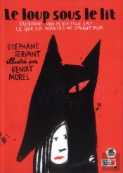 Le Loup Sous Le Lit, Ou Quand Une Petite Fille Sait Ce Que Les Adultes Ne Savent Plus