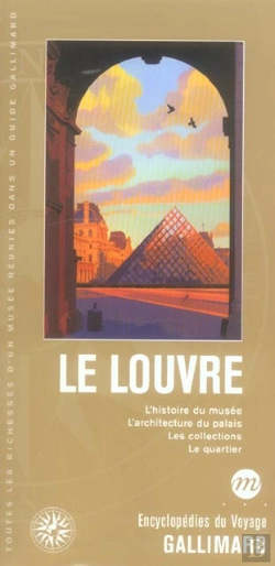 Bertrand.pt - Le Louvre ; L'Histoire Du Musee, L'Architecture Du Palais, Les Collections, Le Palais
