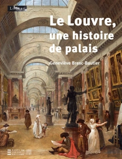 Bertrand.pt - Le Louvre, Une Histoire De Palais