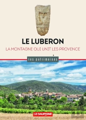 Le Luberon : La Montagne Qui Unit Les Provence