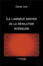 Le Lumineux Sentier De La Révolution Intérieure