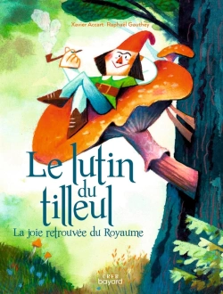 Bertrand.pt - Le Lutin Du Tilleul Ou La Joie Retrouvée Du Royaume