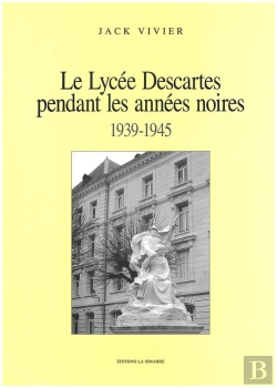 Bertrand.pt - Le Lycee Descartes Pendant Les Annees Noires 1939-1945