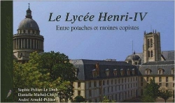 Bertrand.pt - Le Lycée Henri Iv ; Entre Potaches Et Moines Copistes