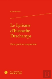 Le Lyrisme D'Eustache Deschamps : Entre Poésie Et Pragmatisme