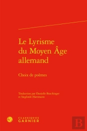 Le Lyrisme Du Moyen Âge Allemand : Choix De Poèmes