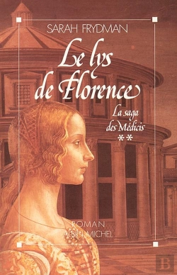 Bertrand.pt - Le Lys De Florence : La Saga Des Médicis - Tome 2