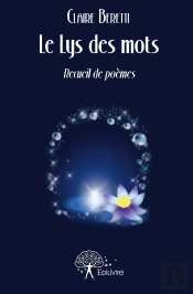 Le Lys Des Mots ; Recueil De Poèmes