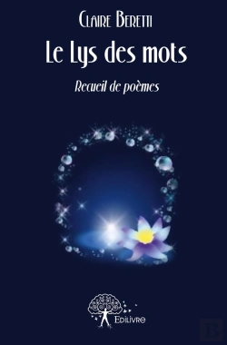 Bertrand.pt - Le Lys Des Mots ; Recueil De Poèmes
