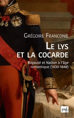 Bertrand.pt - Le Lys Et La Cocarde ; Royauté Et Nation À L'Âge Romantique (1830-1848)