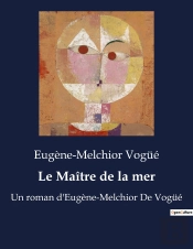 Le Ma Tre De La Mer - Un Roman D Eugene Melchior De