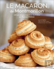 Le Macaron De Montmorillon ; 100 Ans De Gourmandises Du Poitou Par Rannou-Métivier