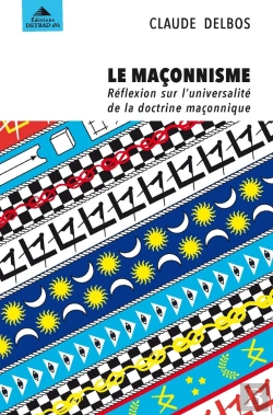 Bertrand.pt - Le Maçonnisme ; Réflexion Sur L'Universalité De La Doctrine Maçonnique