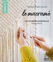 Le Macramé : Les Techniques Essentielles En 8 Modèles