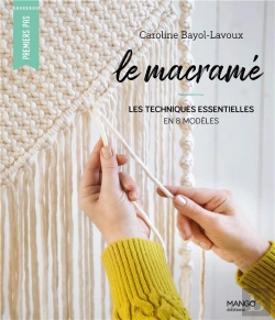 Bertrand.pt - Le Macramé : Les Techniques Essentielles En 8 Modèles