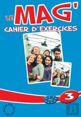 Le Mag' 3 - Cahier D'Exercices : Le Mag' 3 - Cahier D'Exercices