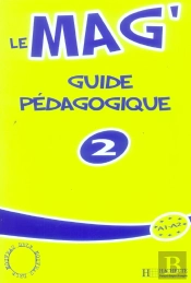 Le Mag' ; Niveau 2 ; Guide Pedagogique