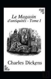 Le Magasin D'Antiquites - Tome I Annote