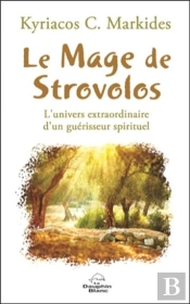 Le Mage De Strovolos ; L'Univers Extraordinaire D'Un Guérisseur Spirituel