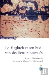 Le Maghreb Et Son Sud : Vers Des Liens Renouvelés
