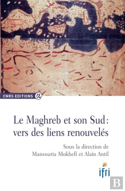 Bertrand.pt - Le Maghreb Et Son Sud : Vers Des Liens Renouvelés